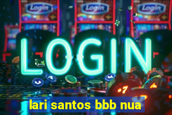 lari santos bbb nua